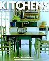Kitchens: Information & Inspiration for Making the Kitchen the Heart of the Home