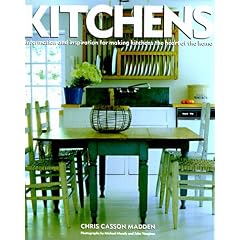 Kitchens: Information & Inspiration for Making the Kitchen the Heart of the Home