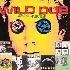 Wild Dub: Dread Meets Punk Rocker