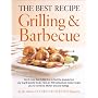 The Best Recipe: Grilling and Barbecue