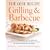 The Best Recipe: Grilling and Barbecue