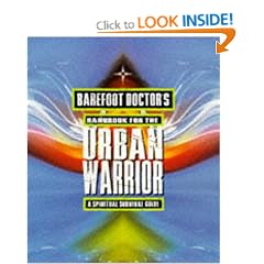Barefoot Doctor's Handbook for the Urban Warrior: Spiritual Survival Guide