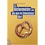 Der B�ckermeister oder wie man ein Unternehmen f�h&hellip von Bodo Dreisbach