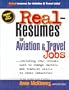 Real-Resumes for Aviation & Travel Jobs: Including Real Resumes Used to Change Careers and Transfer Skills to Other Industries (Real-Resumes Series)