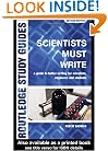 Scientists Must Write: A Guide to Better Writing for Scientists, Engineers and Students (Routledge Study Guides)