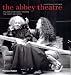 The Abbey Theatre: Ireland's National Theatre, The First 100 Years