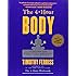 The 4-Hour Body: An Uncommon Guide to Rapid Fat-Loss, Incredible Sex, and Becoming Superhuman