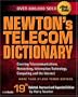 Newton's Telecom Dictionary, 19th Edition: Covering Telecommunications, Networking, Information Technology, Computing and the Internet