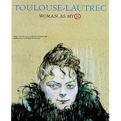Toulouse-Lautrec: Woman as Myth