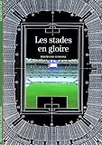 Les stades en gloire