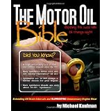 The Motor Oil Bible: Exposing the 3,000 Mile Oil Change Myth