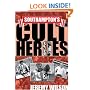Southampton's Cult Heroes: Saints' 20 Greatest Icons (Cult Heroes)