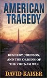 American Tragedy: Kennedy, Johnson, and the Origins of the Vietnam War