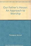 Our Father's House : an approach to worship