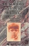Désordre, rupture, échec Désordre, rupture, échec