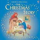 The Christmas Story (Usborne Bible Tales)