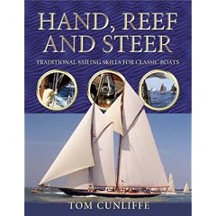 Hand, Reef and Steer: Traditional Sailing Skills for Classic Boats