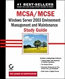 MCSA/MCSE: Exam 70-290: Windows Server 2003 Environment Management and Maintenance Study Guide: Exam 70-290 (Study Guide)
