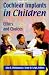 Book Cochlear Implants in Children : Ethics and Choices