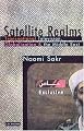 Satellite Realms: Transnational Television, Globalization and the Middle East