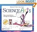 Science Arts: Discovering Science Through Art Experiences (Bright Ideas for Learning)