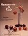 Turning Ornaments And Eggs (Schiffer Book for Woodworkers)