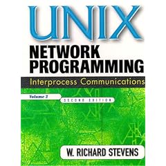 Unix Network Programming: Interprocess Communications v. 2 (UNIX Network Programming)