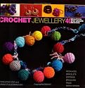 Crochet Jewellery: 40 Beautiful and Unique Designs
