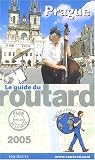 Le Guide du routard, édition 2005 : Prague par Guide du routard Le Guide du routard, édition 2005 : Prague par Guide du routard