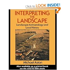 Interpreting the Landscape: Landscape Archaeology and Local History