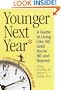 Younger next year : a guide to living like 50 until you're 80 and beyond