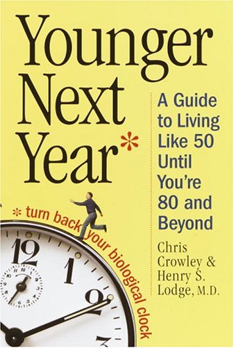 Younger Next Year: A Man's Guide to living Like 50 Until You're 80 and Beyond (Random House Large Print (Paper))