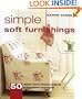 Simple Soft Furnishings: 50 Stylish Sewing Projects to Transform Your Home