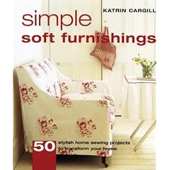 Simple Soft Furnishings: 50 Stylish Sewing Projects to Transform Your Home
