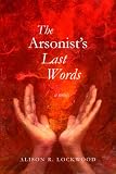 The Arsonist's Last Words