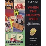When The Music's Over: 40 Jahre Rockmusik � 40 Jahre Konzertkartenvon "Frank M. Bierl"