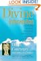 Divine Intervention: The True Story of How One Woman Walked Between Worlds-And Returned With Messages of Hope from Diana