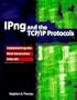 IPng and the TCP/IP Protocols: Implementing the Next Generation Internet