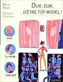 Dur, dur, d'�tre top model !