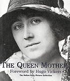 The Queen Mother : the Hulton Getty picture collection
