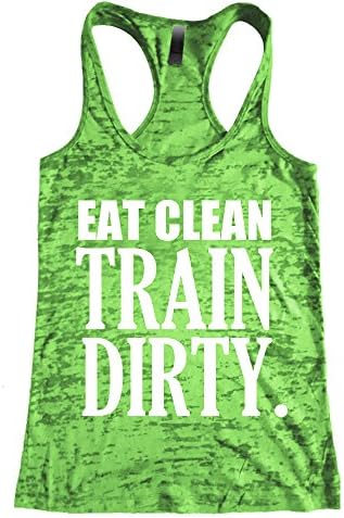 Eat Clean Train Dirty Big Words Burnout Racerback Tank, Neon Green, S