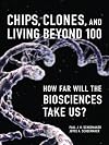 Chips, Clones, and Living Beyond 100