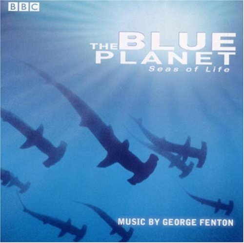 George Fenton - Blue Planet, The - Zortam Music