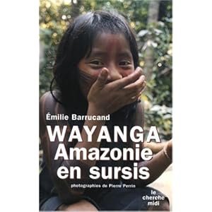 Wayanga : Amazonie en sursis