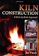 Kiln Construction: A Brick by Brick Approach