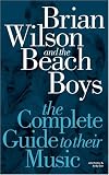 Brian Wilson & The Beach Boys - The Complete Guide To Their Music
