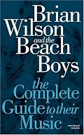 Complete Guide to the Music of the Beach Boys (Complete Guide to their Music)