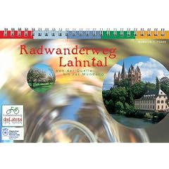 Radwanderweg Lahntal 1 : 75 000: Von der Quelle in Nordrhein-Westfalen bis zur M�ndung in den Rhein. 240 km in 5 Touren mit 15 sattelgerechten ... und den Sehensw�rdigkeiten an der Strecke