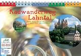 Radwanderweg Lahntal 1 : 75 000: Von der Quelle in Nordrhein-Westfalen bis zur M�ndung in den Rhein. 240 km in 5 Touren mit 15 sattelgerechten ... und den Sehensw�rdigkeiten an der Strecke