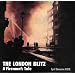 The London Blitz: A Fireman's Tale
